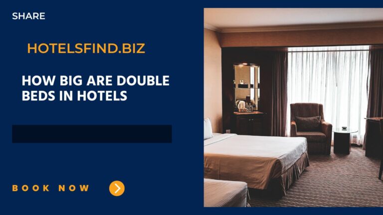 How Big Are Double Beds in Hotels? (Guide) of 2024
