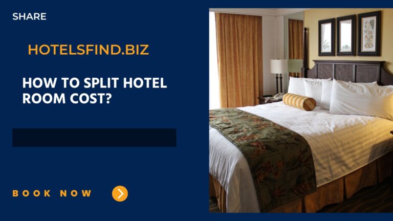 How to Split Hotel Room Cost? (Detailed Guide) In 2024