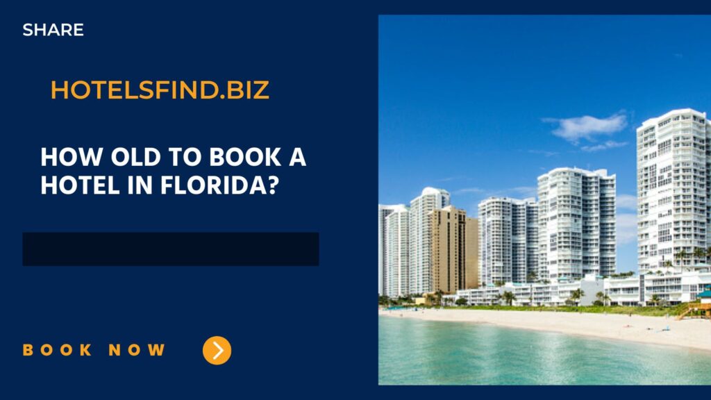 How old to Book a Hotel in Florida