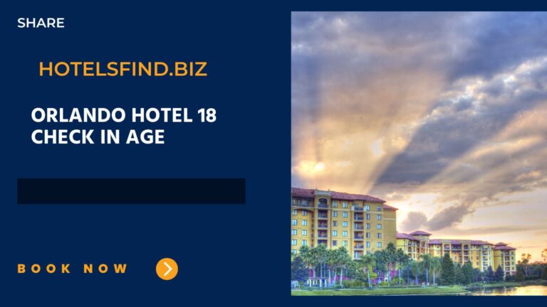 Top 10+ Orlando Hotel 18 Check In Age of 2024
