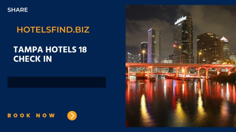 Top 6+ Tampa Hotels 18 Check In Age In 2024