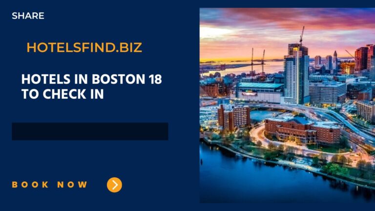 Top 5+ Hotels In Boston 18 to Check In (Massachusetts) 2024