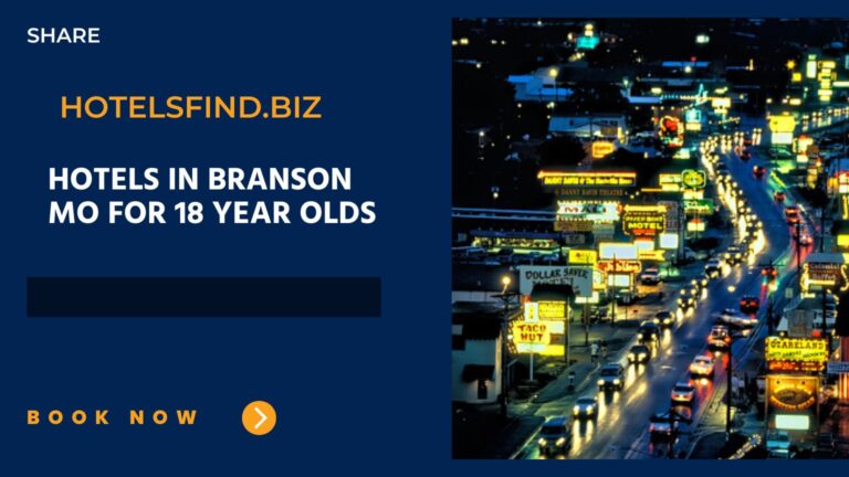 Top 7+ Hotels in Branson MO for 18 Year olds of 2024