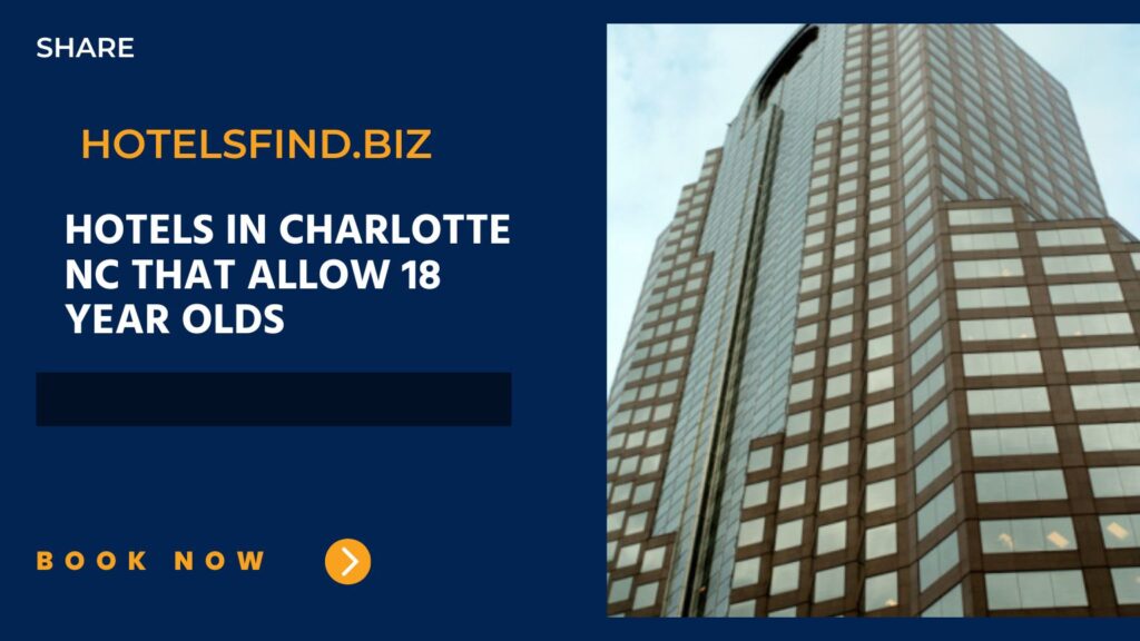 hotels in charlotte nc that allow 18 year olds
