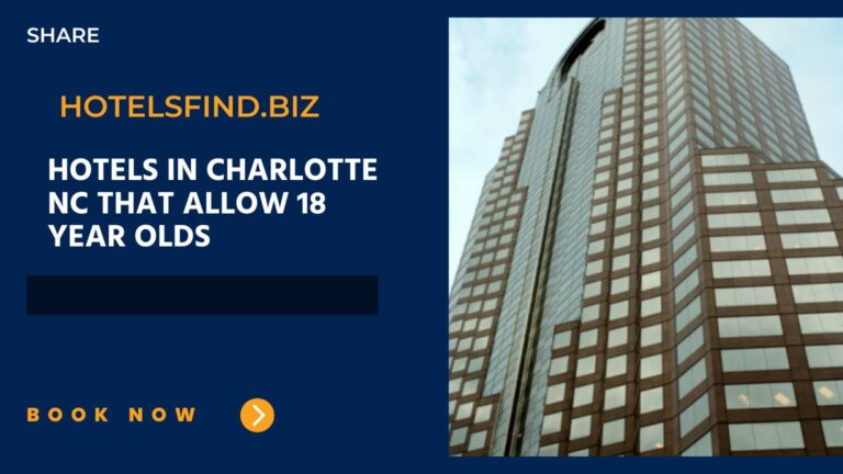 6+ Top Hotels in Charlotte NC That Allow 18 Year Olds (North Carolina)