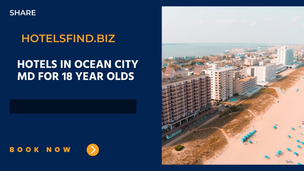 hotels in ocean city md for 18 year olds
