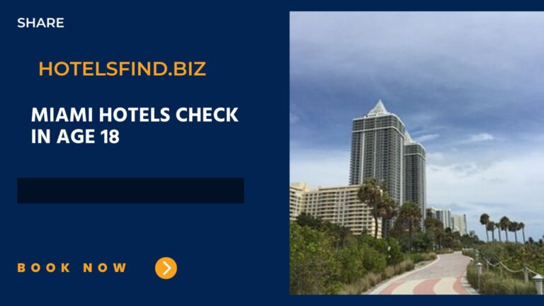 Top 10+ Miami Hotels Check In Age 18: (Florida) of 2024