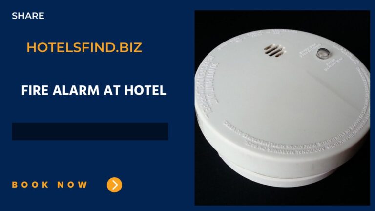 Fire Alarm at Hotel: Causes, Prevention, and Response of 2024