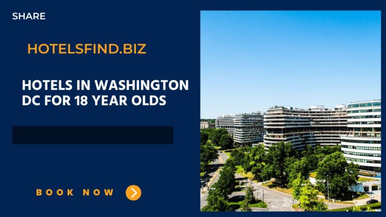 Top 10 Hotels In Washington DC for 18 Year Olds Check-In 2024