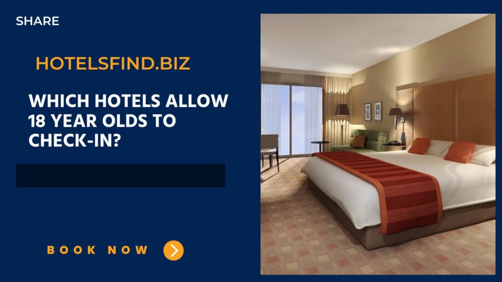 Which Hotels Allow 18 Year olds to check-in