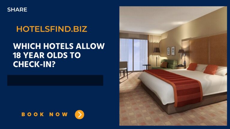 Which Hotels Allow 18 Year olds to check-in? (80+ Top Hotels)