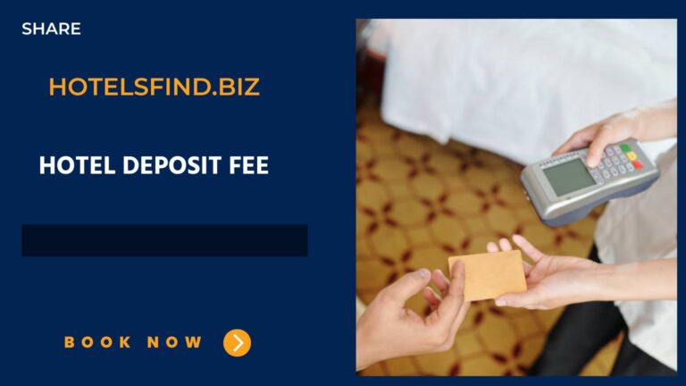 What Is Hotel Deposit Fee? (Guide and Avoid this) of 2024