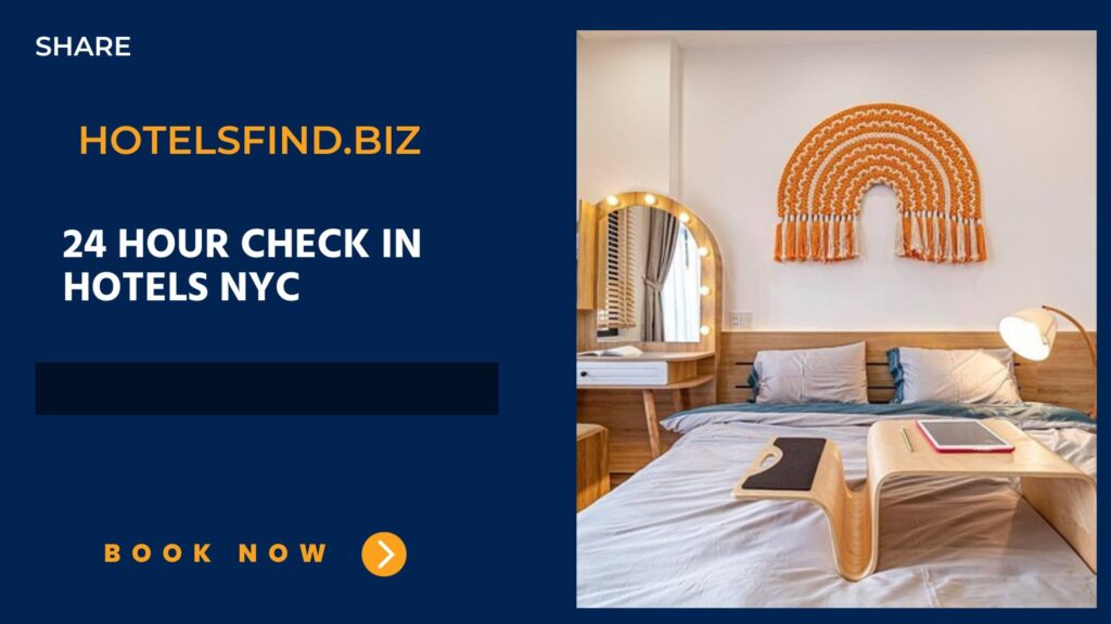 24 hour Check In Hotels NYC
