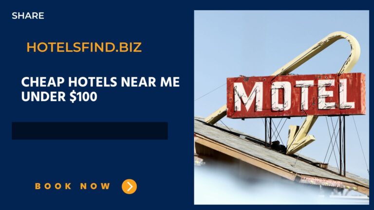 Cheap Hotels Near Me Under $100 (Affordable Hotels) In 2024