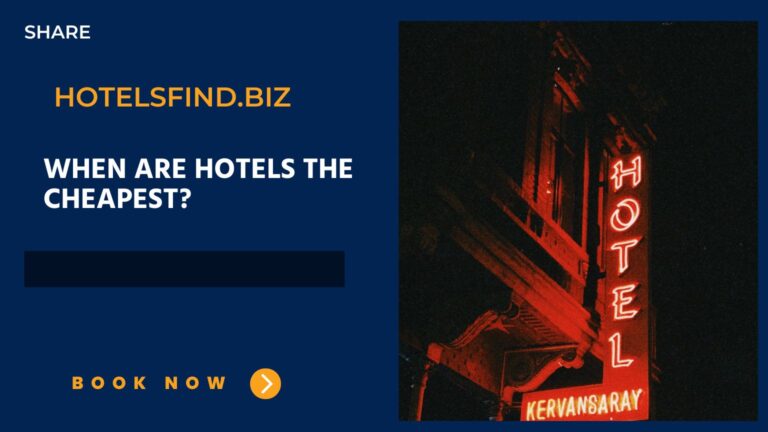 When are Hotels the Cheapest? (Guide) in 2024