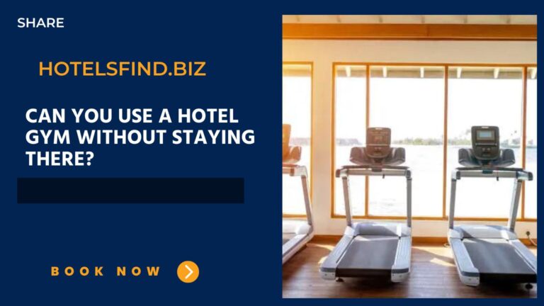 Can You Use a Hotel GYM Without Staying There? of 2024