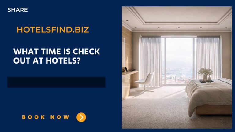What Time is check out at Hotels? (Ultimate Guides) In 2024