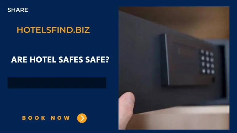 Are Hotel Safes Safe? (Safety Providing Guests) Of 2024