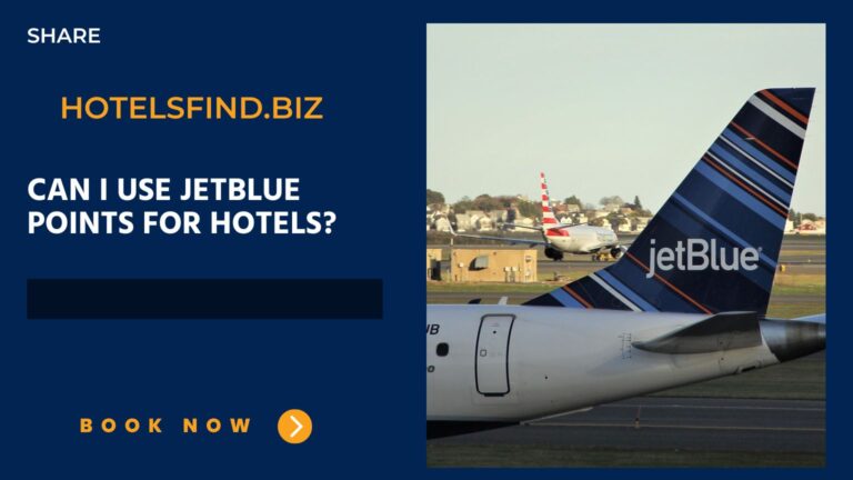 Can I Use JetBlue Points for Hotels? (Yes! But How) In 2024