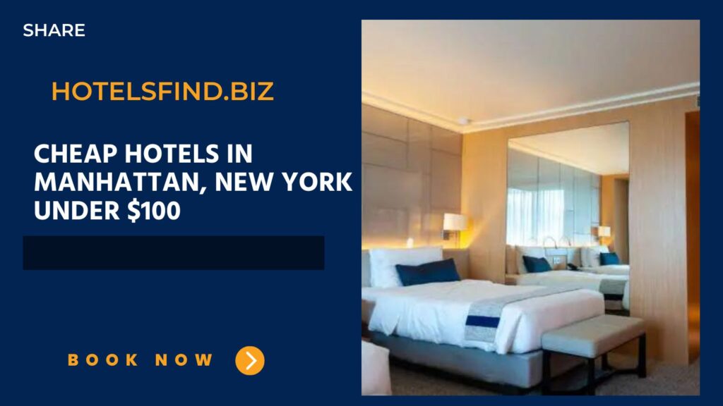 Cheap Hotels In Manhattan, New York Under $100