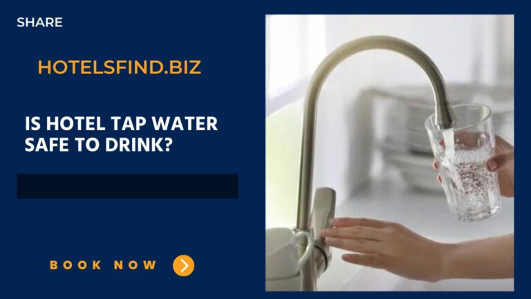 Is Hotel Tap Water Safe to Drink? In 2024