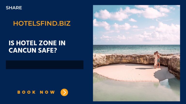 Is Hotel Zone in Cancun Safe? Be Aware