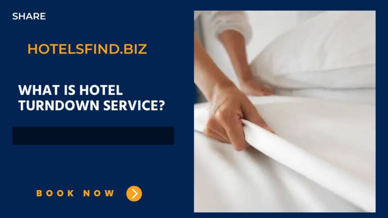 What Is Hotel Turndown Service? (Ultimate Guide) Of 2024