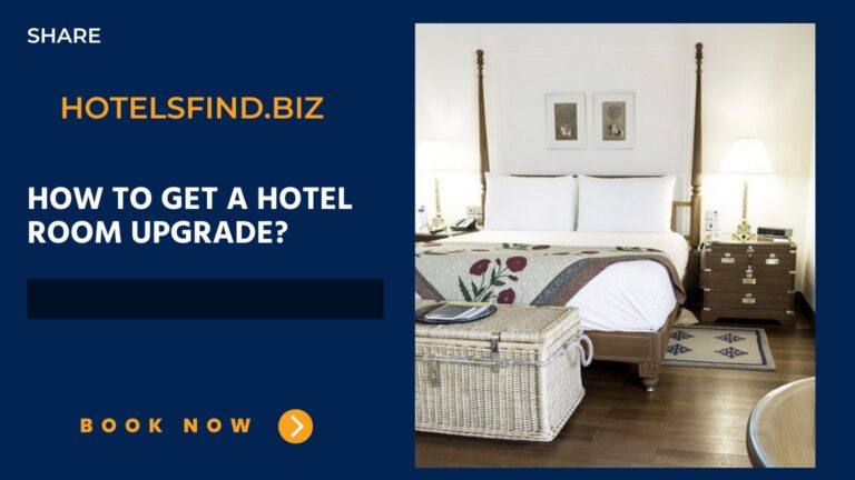 How to Get a Hotel Room Upgrade? (Follow Easy Steps) 2024